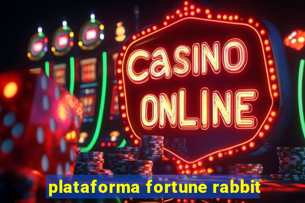 plataforma fortune rabbit